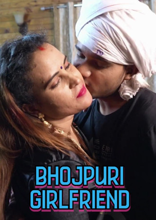 Bhojpuri Girlfriend (2025) Uncut Hindi Hot Short Film