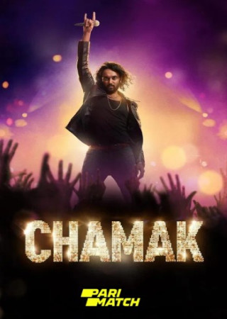 Chamak (2023) S01 Complete Episodes (01-06) Hindi Web Series