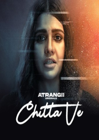 Chitta Ve (2024) Hindi S01 E1-E8 Atrangii Web Series
