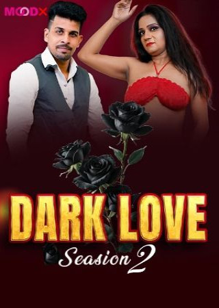 Dark Love (2025) S02E01 Moodx Hindi Hot Web Series