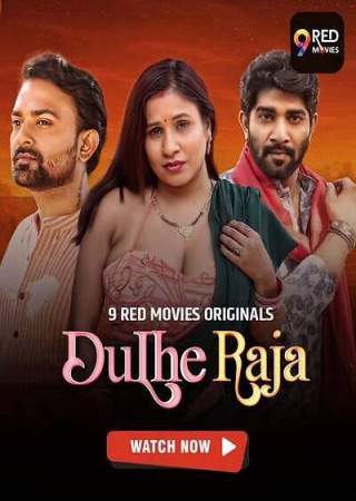 Dulhe Raja (2025) Hindi S1 E7-E8 9RedMovies WEB Series