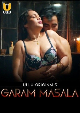 Garam Masala (2024) Season 1 Part 1 Hindi ULLU Web Series