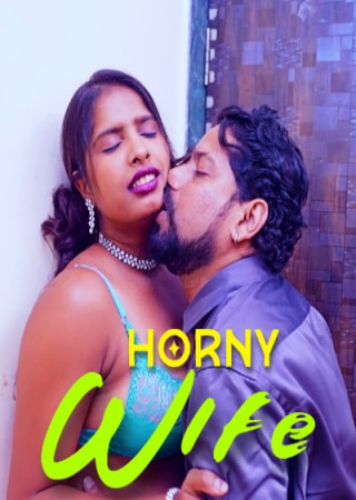 Horny Wife (2025) Hindi Uncut Short Films