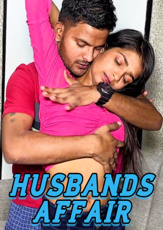 Husbands Affair (2025) Uncut Hindi Hot Short Film