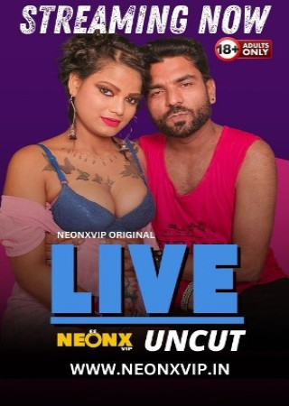 Live Uncut (2024) Hindi NeonX Original Short Films