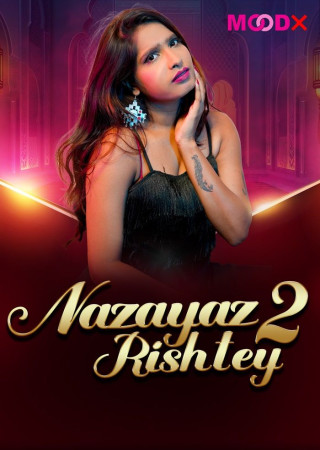 Nazayaj Rishtey (2025) Hindi Season 01 E2 Moodx WEB Series