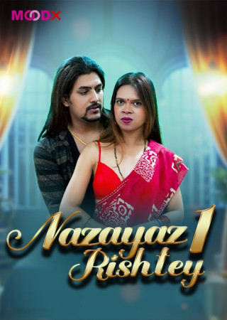 Nazayaj Rishtey (2025) Hindi Season 01 Episodes 01 Moodx WEB Series