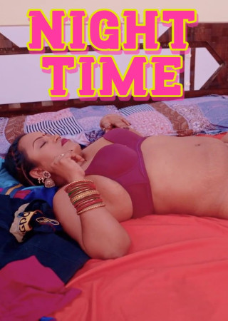 Night Time (2025) Uncut Hindi Hot Short Film