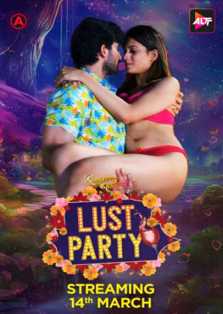 Rangeen Kahaniyan-Lust Party (2025) S20 Hindi AltBalaji Web Series