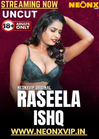 Raseela Ishq (2025) NeonX Originals Hindi Hot Short Film