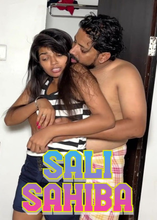 Sali Sahiba (2025) Uncut Hindi Hot Short Film