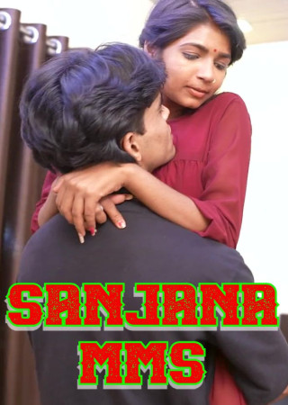 Sanjana Mms (2025) Hindi Uncut Short Films