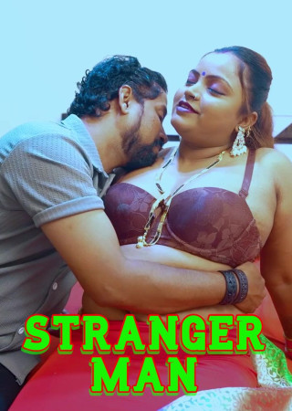 Stranger Man (2025) Hindi Uncut Short Films