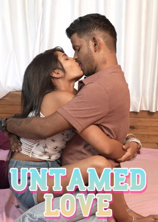 Untamed Love (2025) Uncut Hot Short Film