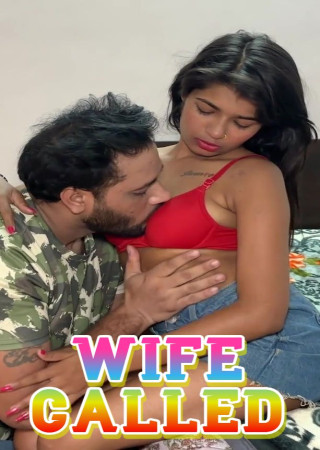 Wife Called (2025) Uncut Hindi Hot Short Film